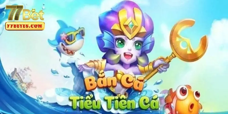 ban-ca-tieu-tien-1